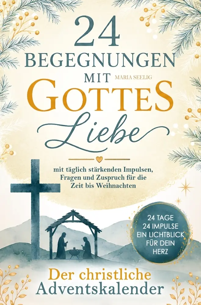 Cover: 9783912221640 | 24 Begegnungen mit Gottes Liebe: Der christliche Adventskalender...