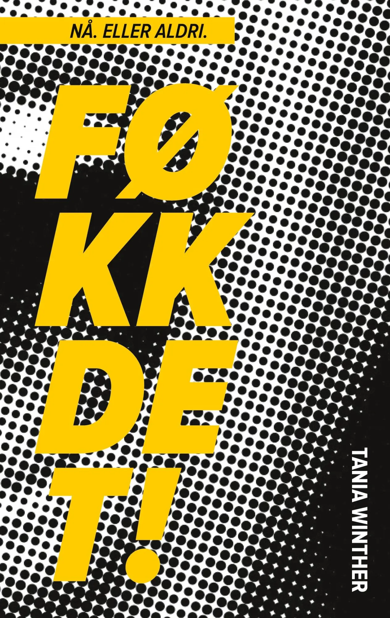 Cover: 9788269391640 | Nå. Eller aldri. | FØKK DET | Tania Winther | Taschenbuch | ? | 2026