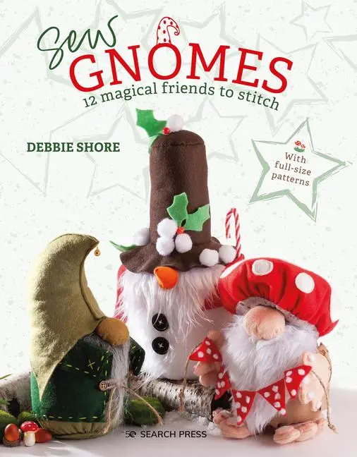 Cover: 9781800921740 | Sew Gnomes | 12 Magical Friends to Stitch | Debbie Shore | Taschenbuch