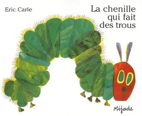 Cover: 9782871421740 | La chenille qui fait des trous | Eric Carle | Taschenbuch | o. Pag.