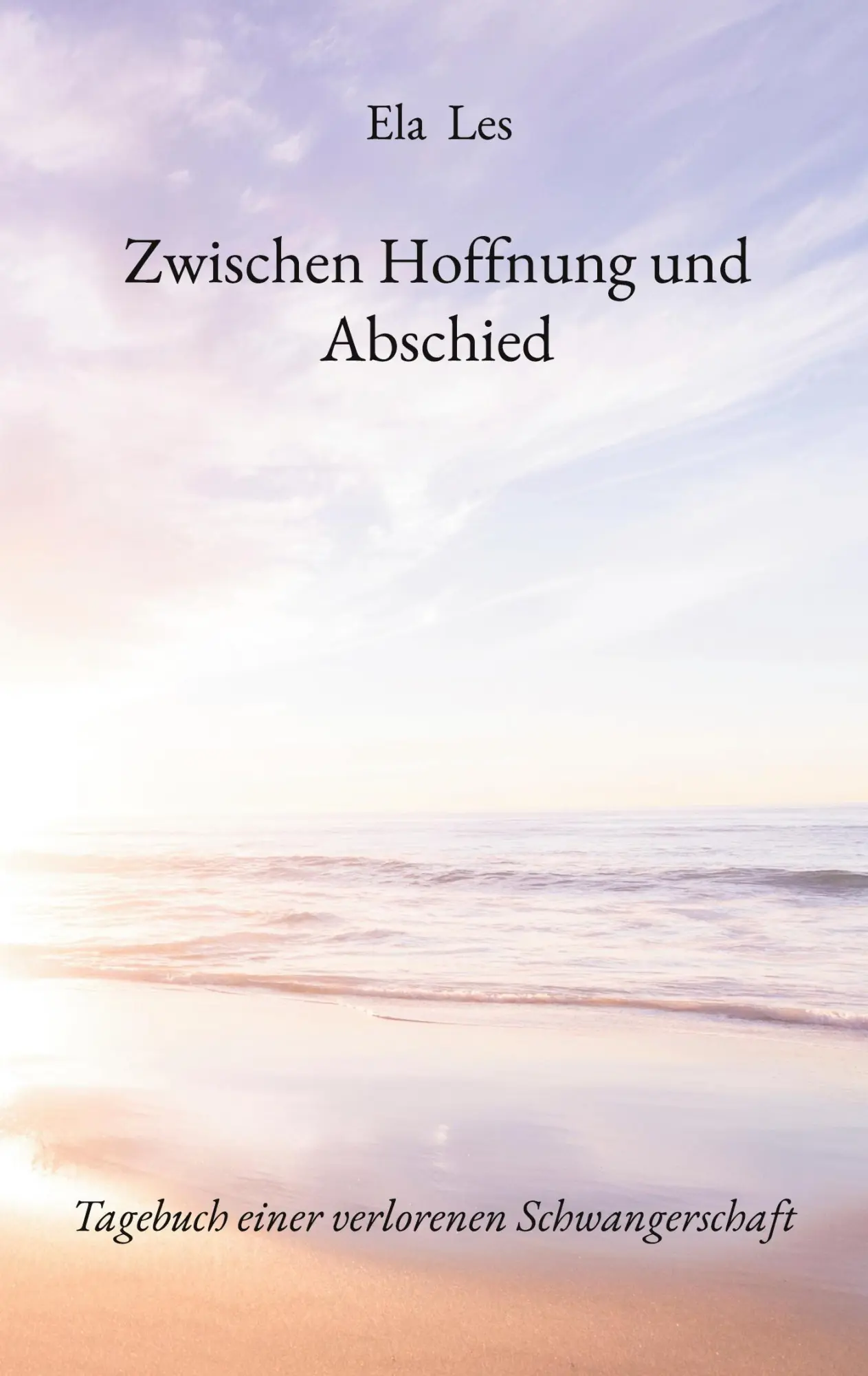 Cover: 9783695101740 | Zwischen Hoffnung und Abschied | Ela Les | Taschenbuch | 166 S. | 2026
