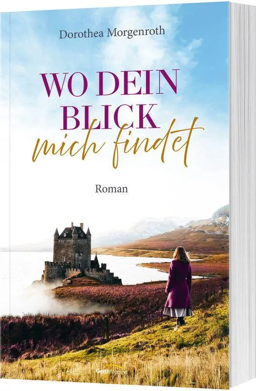 Cover: 9783986951740 | Wo dein Blick mich findet | Roman | Dorothea Morgenroth | Taschenbuch