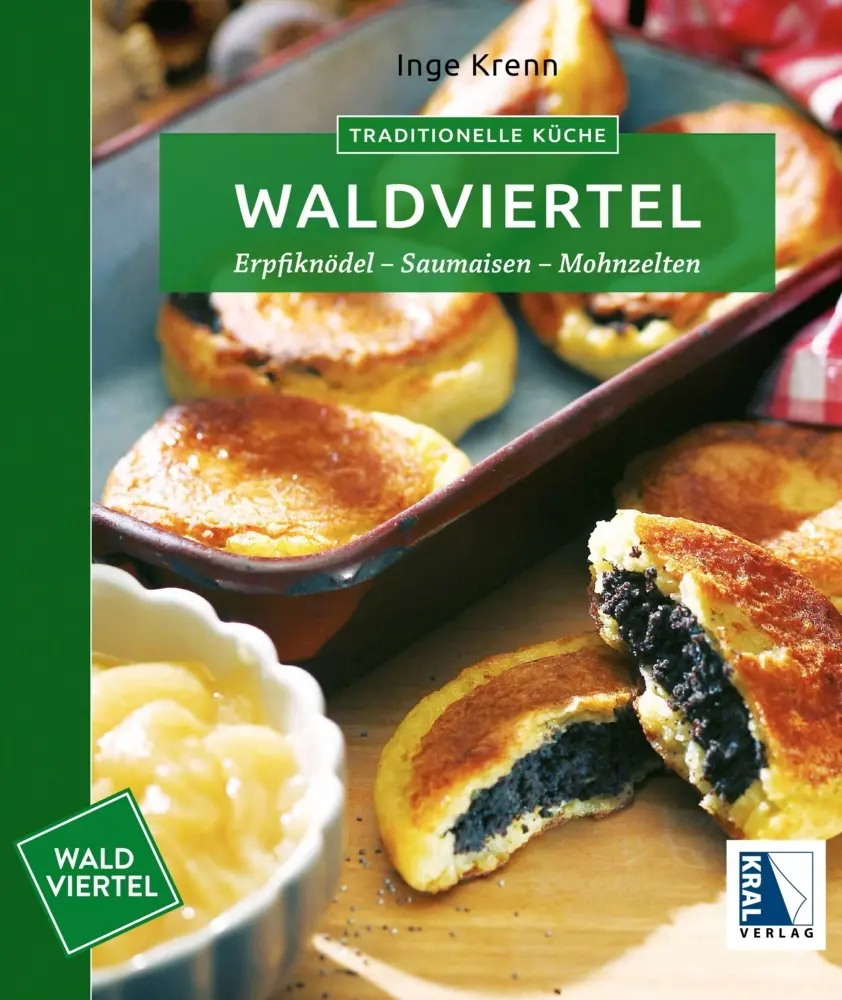 Cover: 9783990051740 | Traditionelle Küche Waldviertel | Erpfiknödel - Saumaisen - Mohnzelten