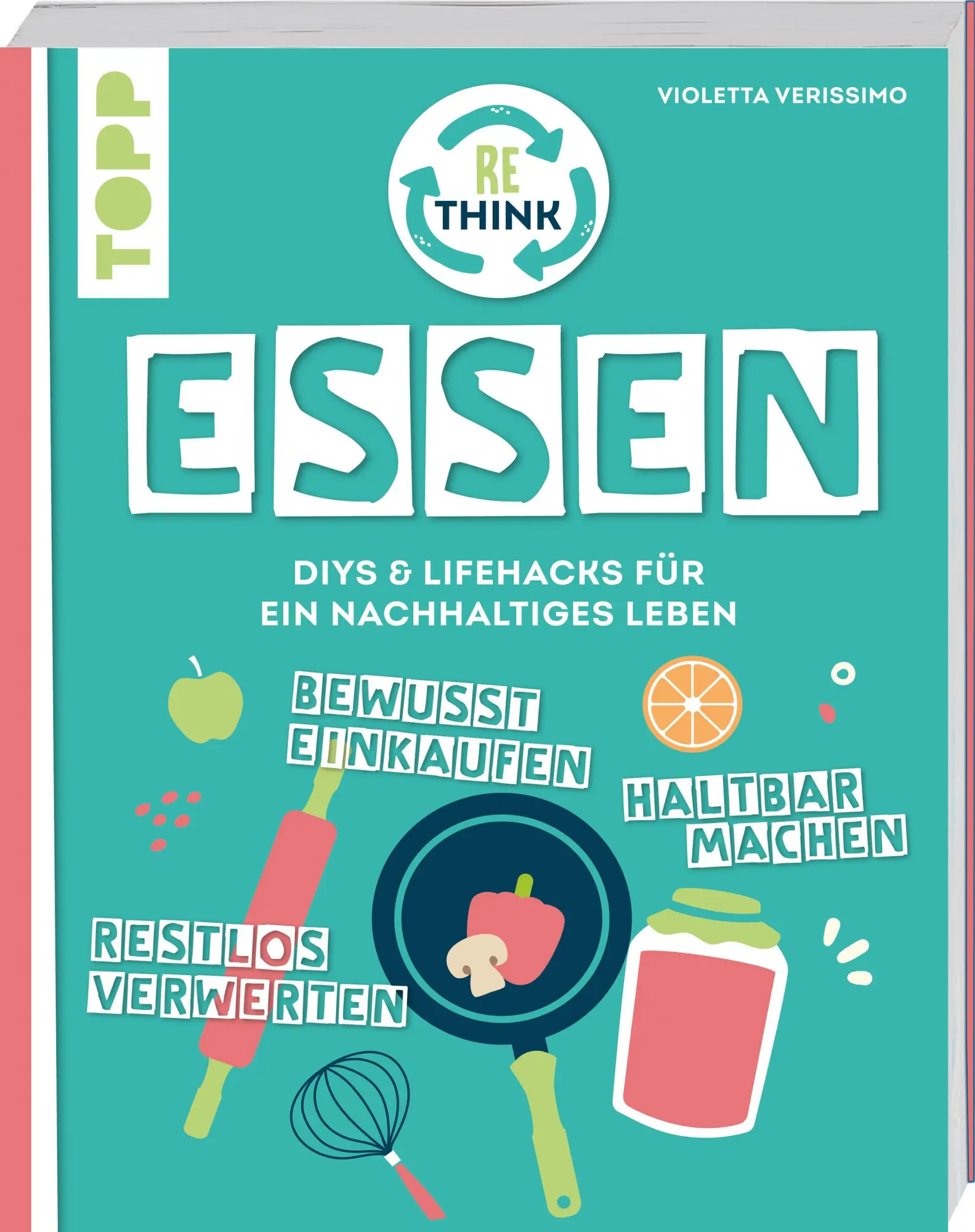 Cover: 9783735851840 | Rethink Essen. Bewusst einkaufen, restlos verwerten, haltbar machen.
