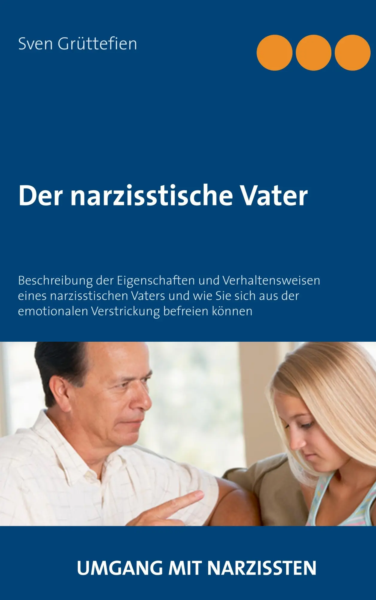 Cover: 9783748101840 | Der narzisstische Vater | Sven Grüttefien | Taschenbuch | 188 S.