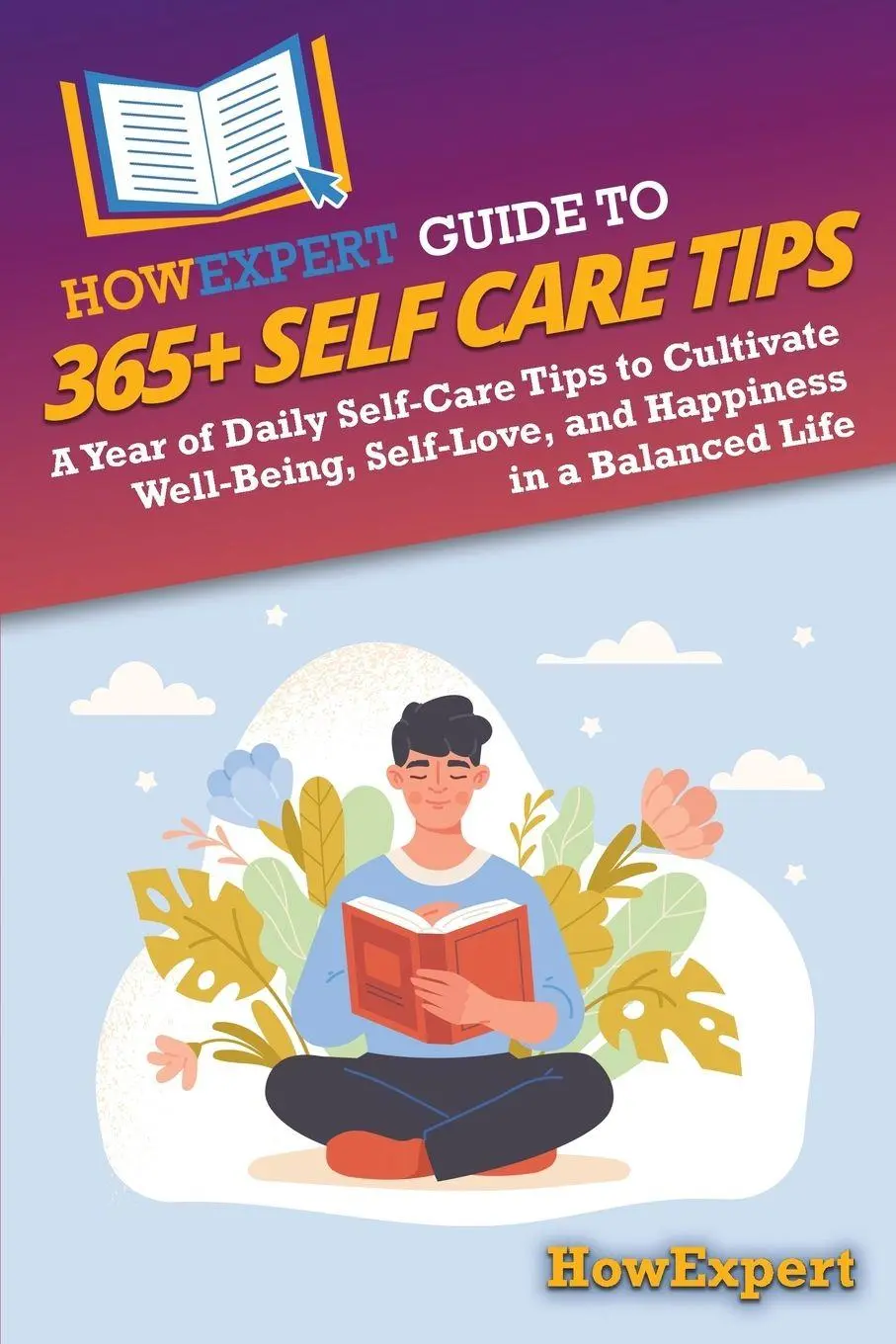 Cover: 9798895731840 | HowExpert Guide to 365+ Self Care Tips | Howexpert | Taschenbuch