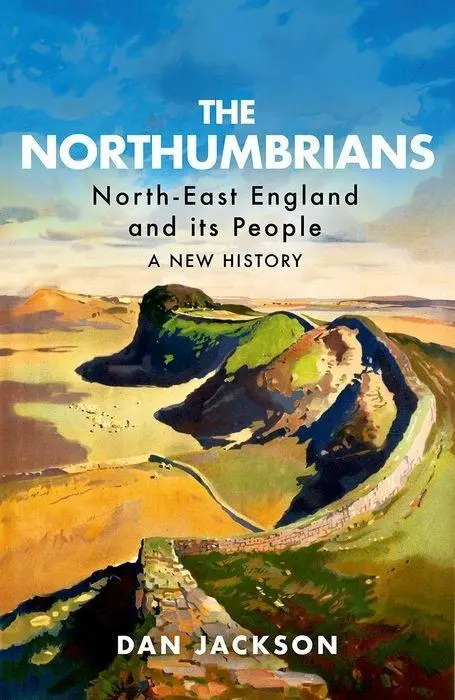 Cover: 9781787381940 | The Northumbrians | North-East England and Its People -- A New History
