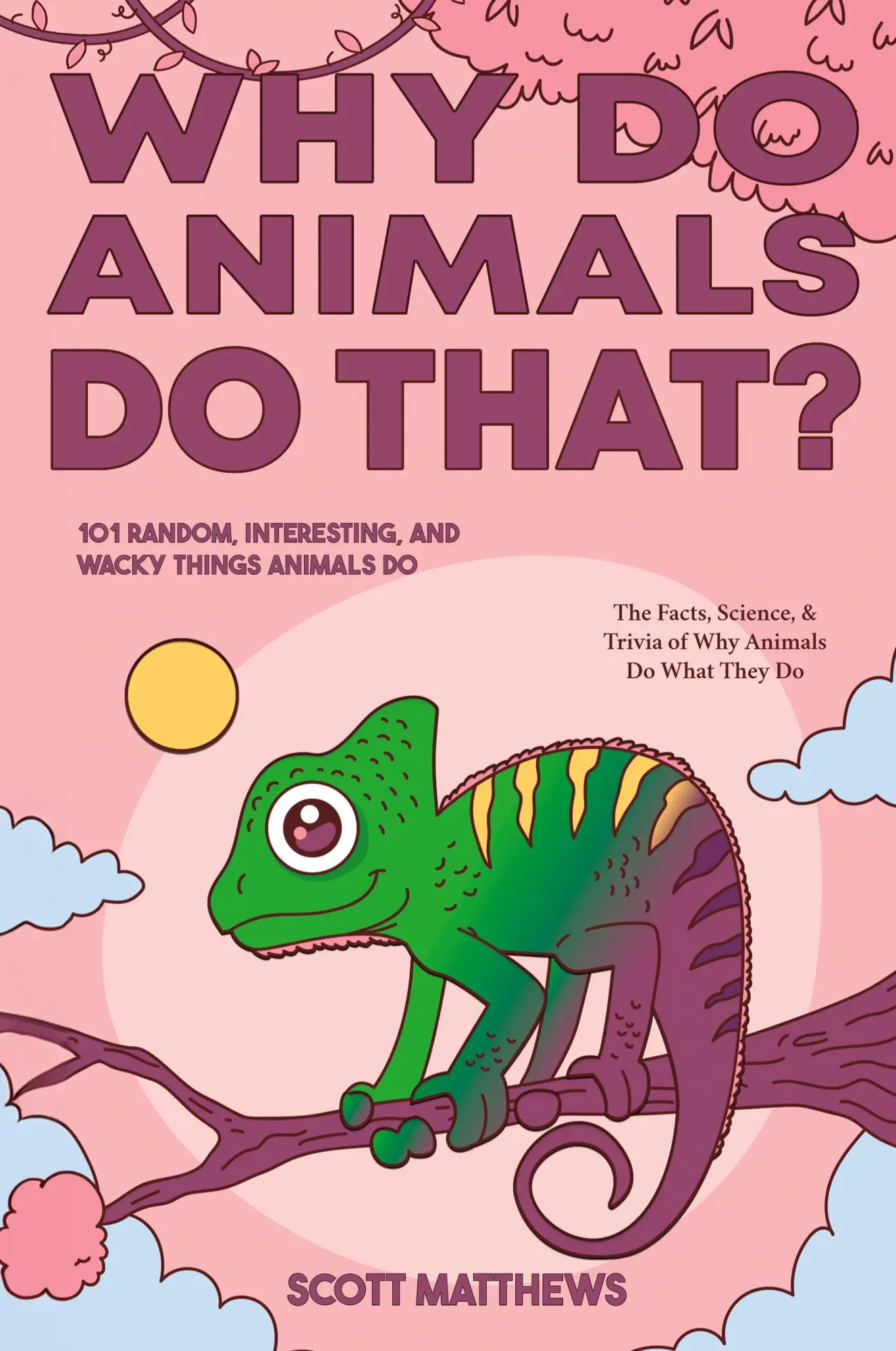 Cover: 9781922531940 | Why Do Animals Do That? - 101 Random, Interesting, and Wacky Things...