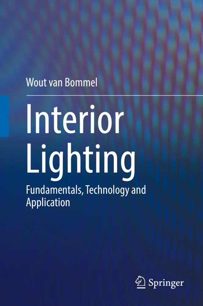 Cover: 9783030171940 | Interior Lighting | Fundamentals, Technology and Application | Bommel