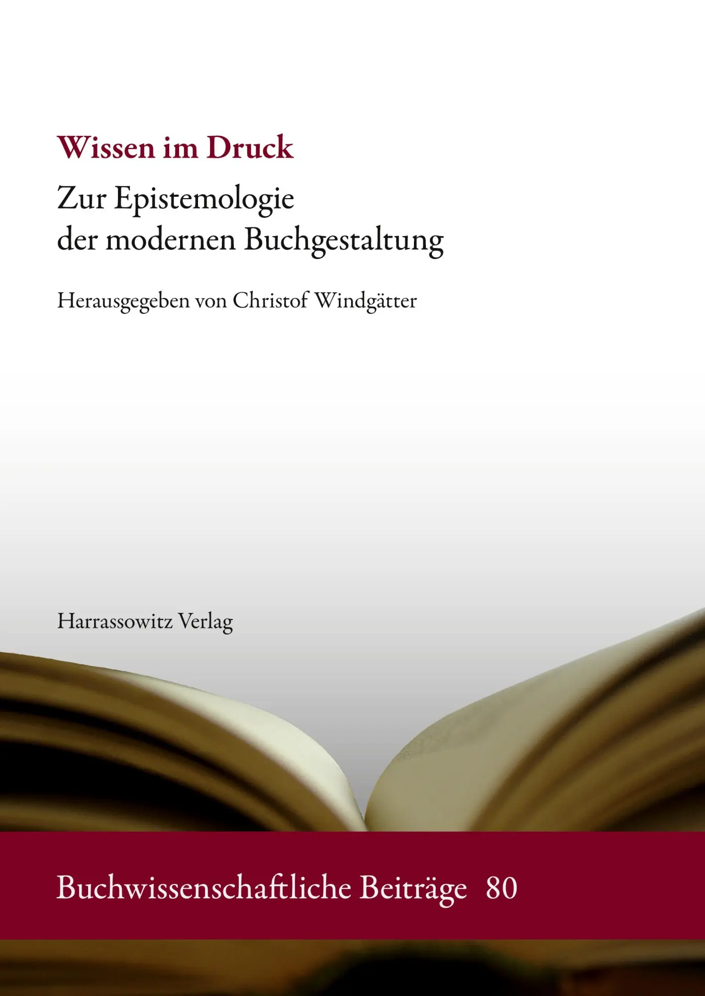 Cover: 9783447061940 | Wissen im Druck | Zur Epistemologie der modernen Buchgestaltung | Buch