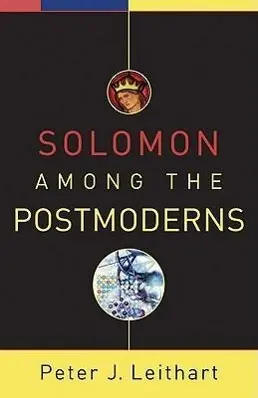 Cover: 9781587432040 | Solomon Among the Postmoderns | Peter J. Leithart | Taschenbuch | 2008