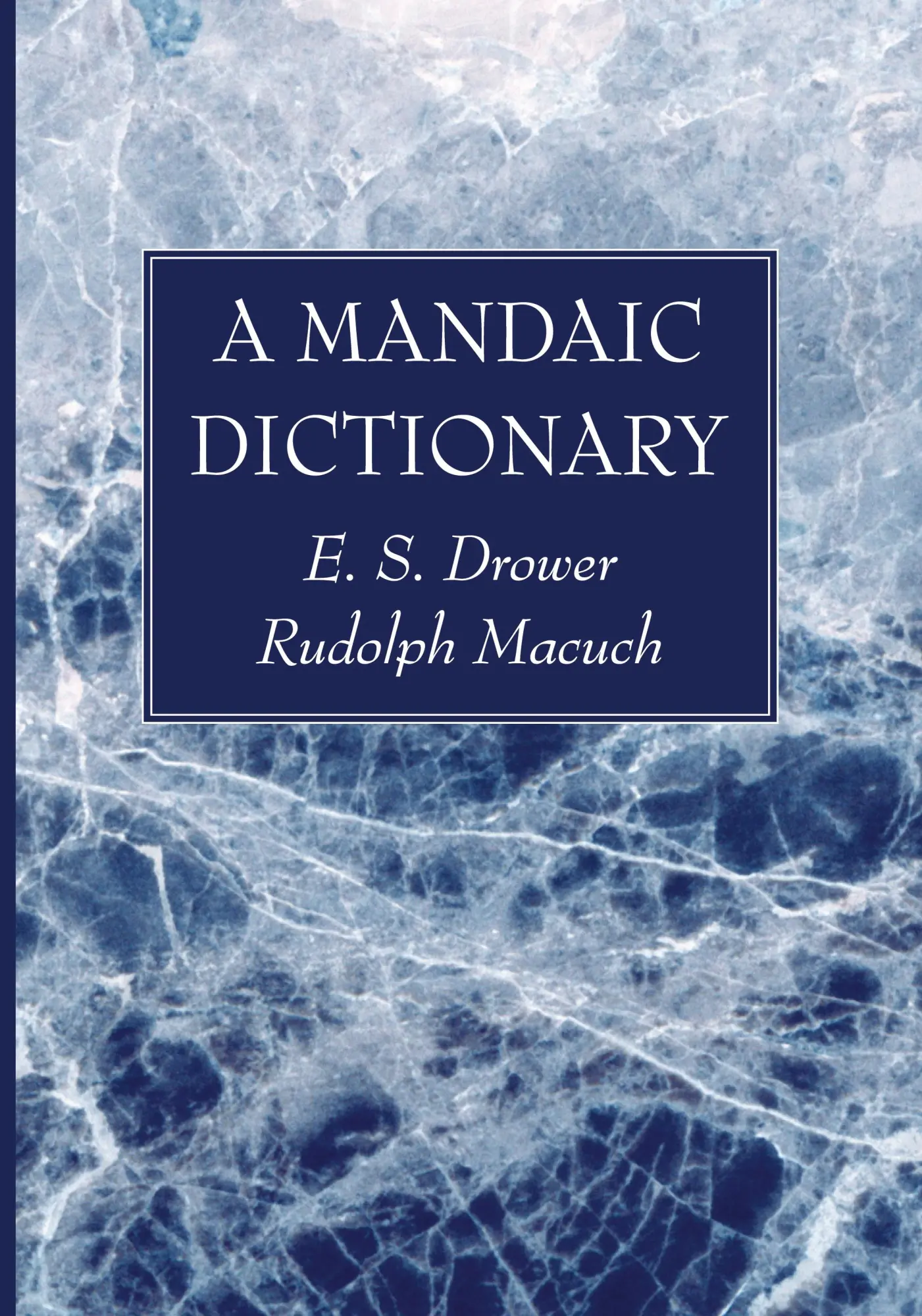 Cover: 9781725272040 | A Mandaic Dictionary | E. S. Drower (u. a.) | Taschenbuch | Englisch