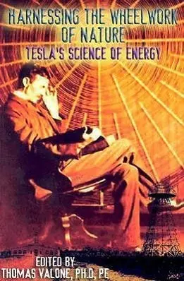 Cover: 9781931882040 | Harnessing the Wheelwork of Nature | Tesla's Science of Energy | Buch