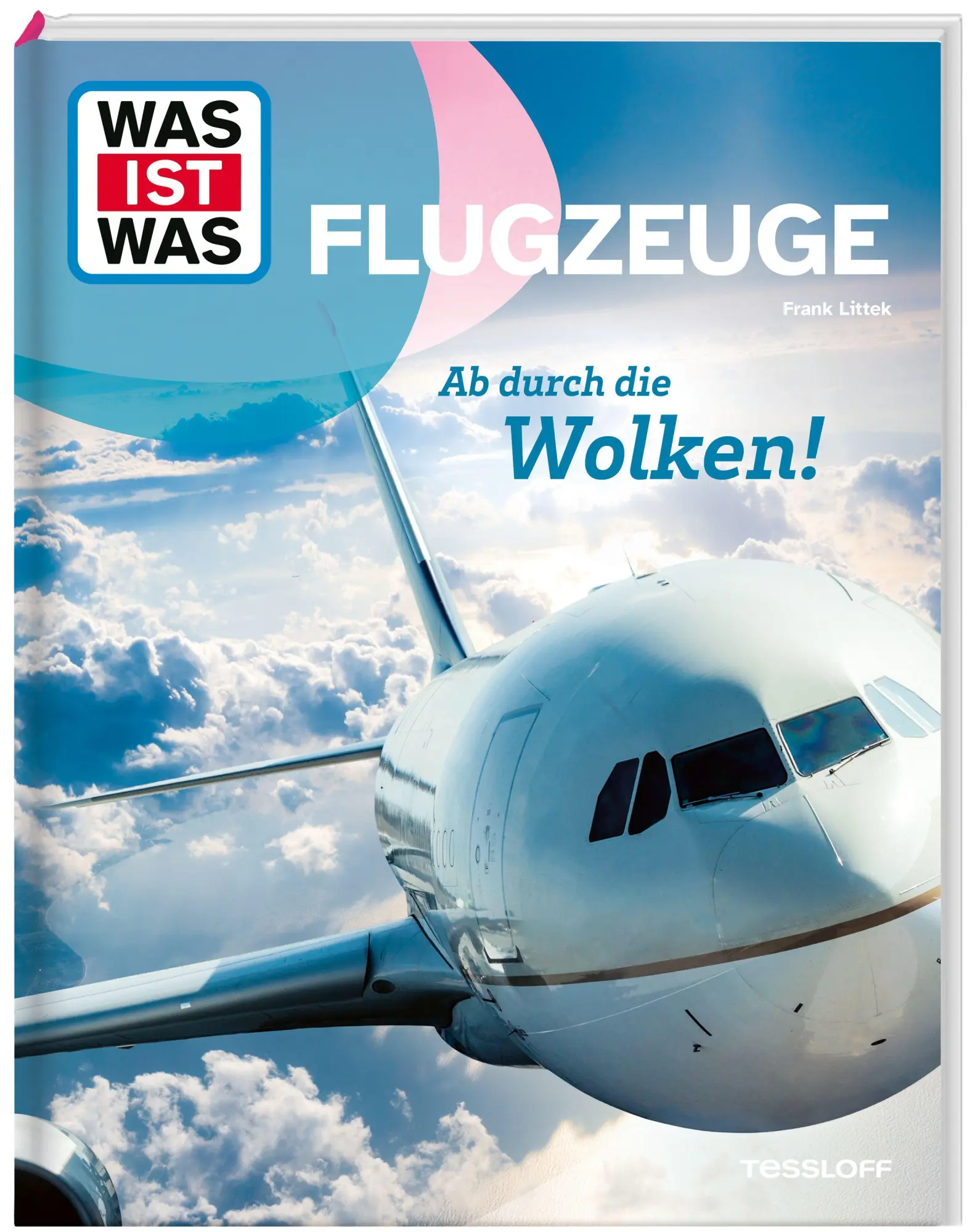 Cover: 9783788682040 | WAS IST WAS Flugzeuge. Ab durch die Wolken! | Frank Littek | Buch