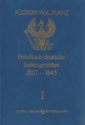 Cover: 9783936632040 | Preussisch-deutsche Seitengewehre 1807-1945 Band I | Franz | Buch