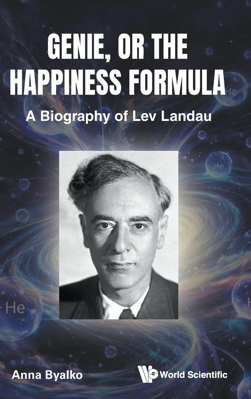 Cover: 9789819832040 | GENIE, OR THE HAPPINESS FORMULA: A BIOGRAPHY OF LEV LANDAU | Byalko