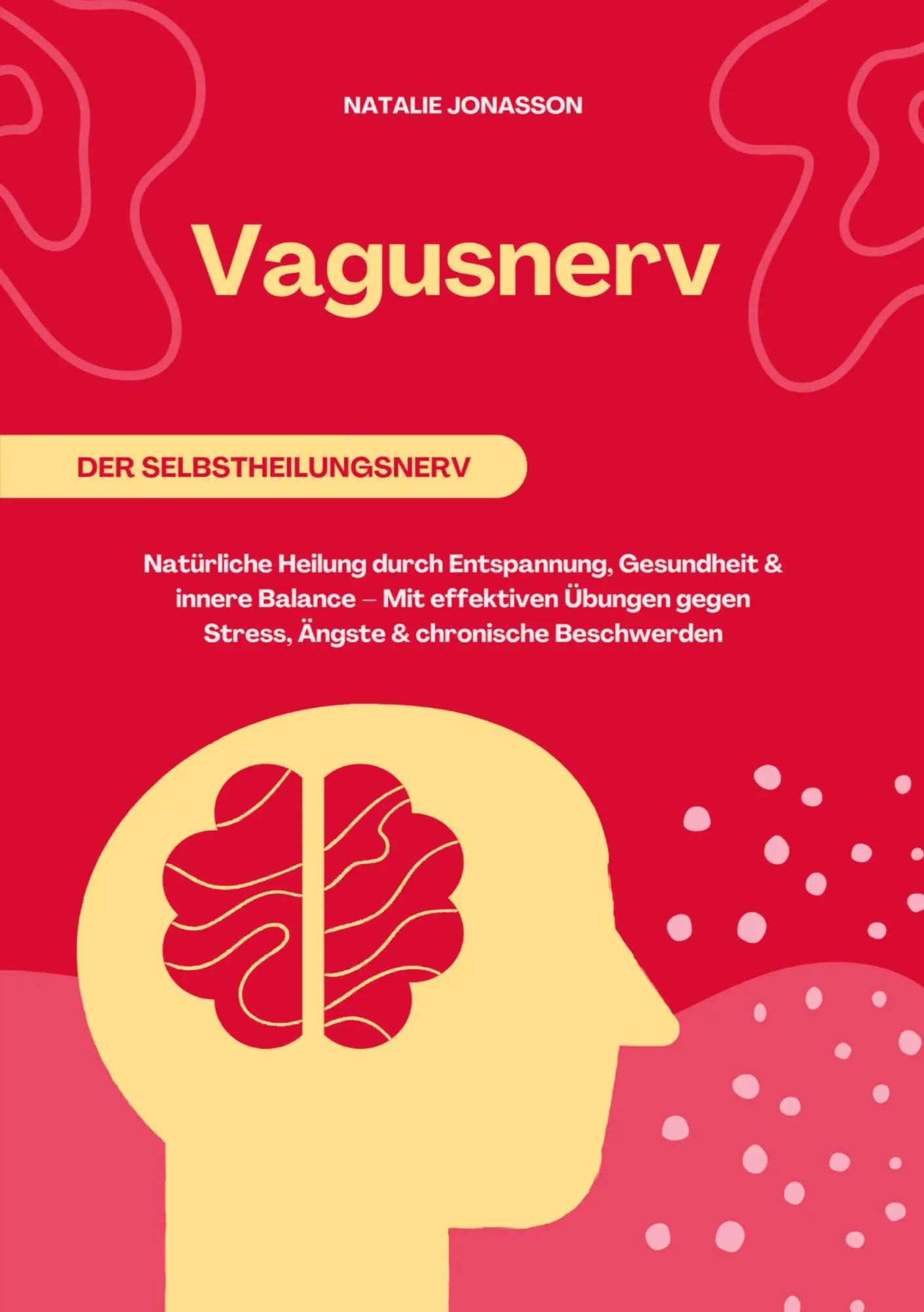 Cover: 9783384582140 | Vagusnerv der Selbstheilungsnerv: Natürliche Heilung durch... Cover: 9783384582140 | Vagusnerv der Selbstheilungsnerv: Natürliche Heilung durch...