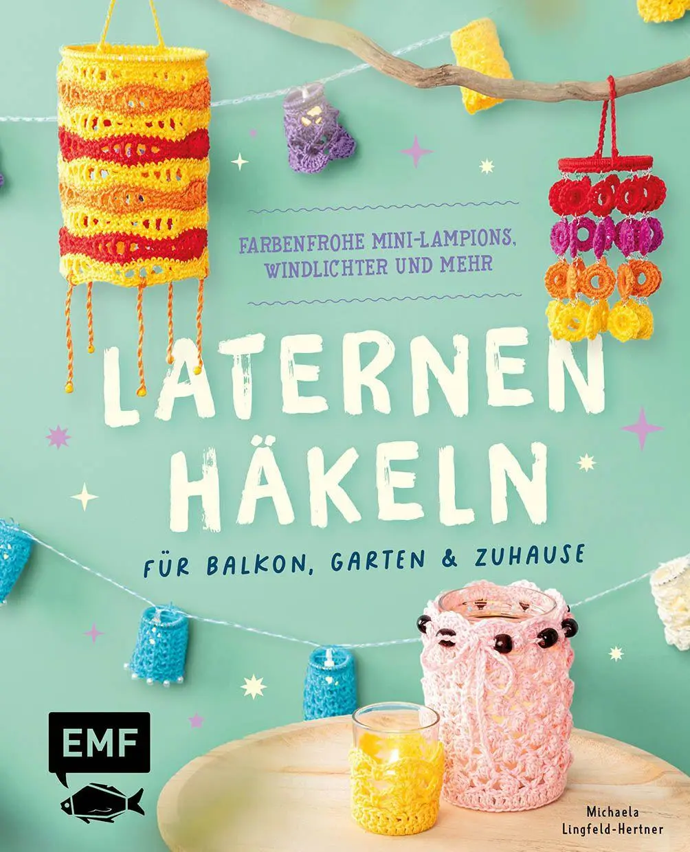 Cover: 9783745932140 | Laternen häkeln für Balkon, Garten &amp; Zuhause | Lingfeld-Hertner | Buch