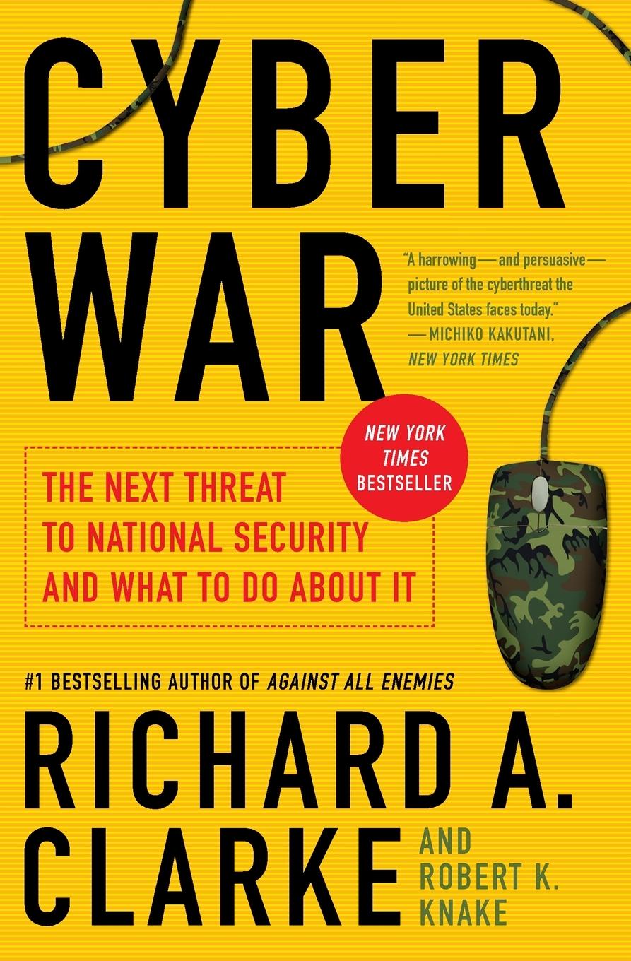 Cyber War | The Next Threat to National Security and What to Do About It | Richard A. Clarke (u. a.) | Taschenbuch | 306 S. | Englisch | 2012 | HarperCollins Publishers Inc | EAN 9780061962240 - Clarke, Richard A.
