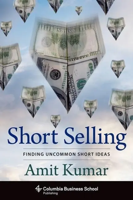 Cover: 9780231172240 | Short Selling | Finding Uncommon Short Ideas | Amit Kumar | Buch
