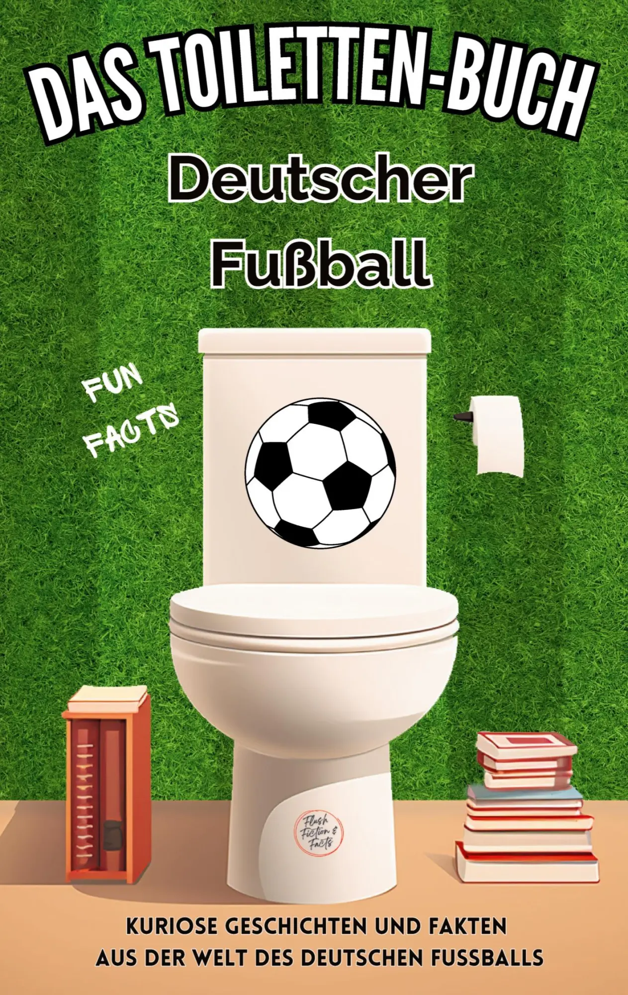 Cover: 9783384262240 | Das Toiletten Buch - Deutscher Fußball | Niels Kreyer | Taschenbuch