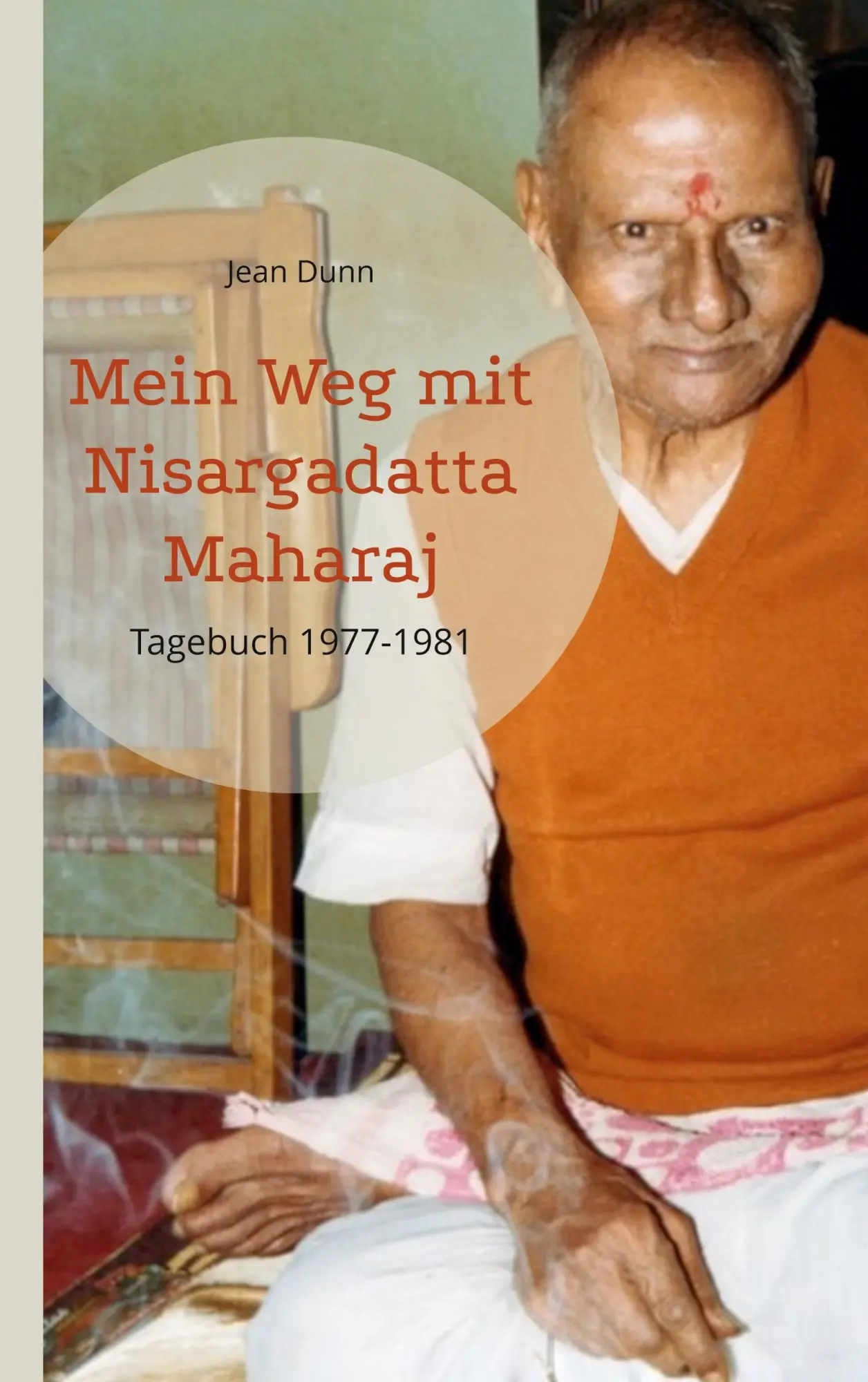 Cover: 9783696352240 | Mein Weg mit Nisargadatta Maharaj | Tagebuch 1977-1981 | Jean Dunn