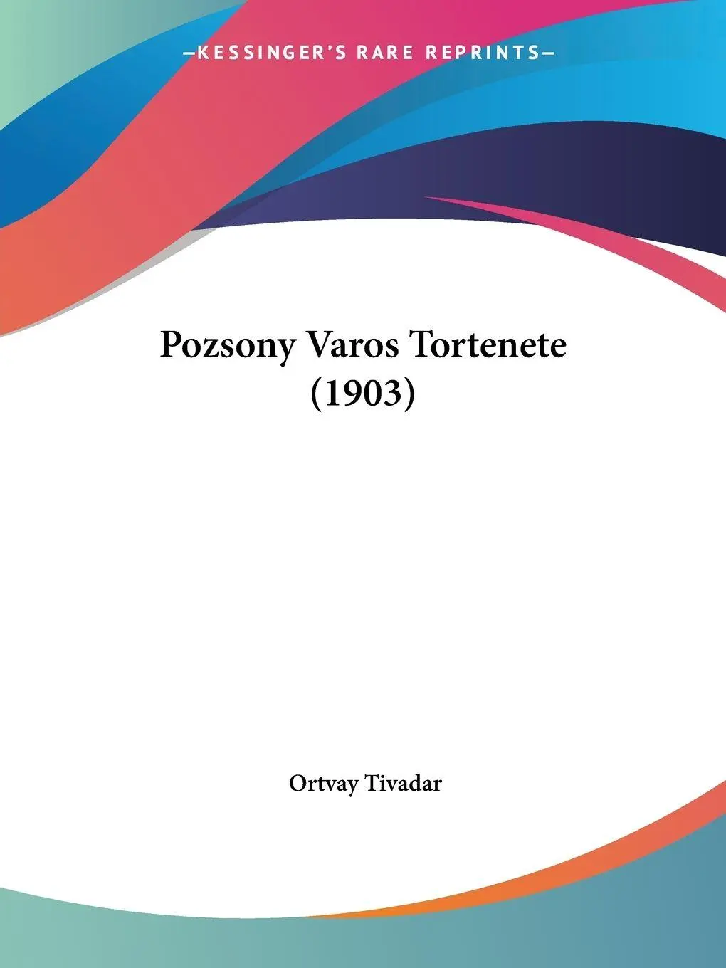 Cover: 9781437152340 | Pozsony Varos Tortenete (1903) | Ortvay Tivadar | Taschenbuch | 2008