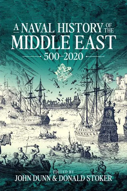 Cover: 9781804512340 | A Naval History of the Middle East | 500-2020 | Donald Stoker (u. a.)