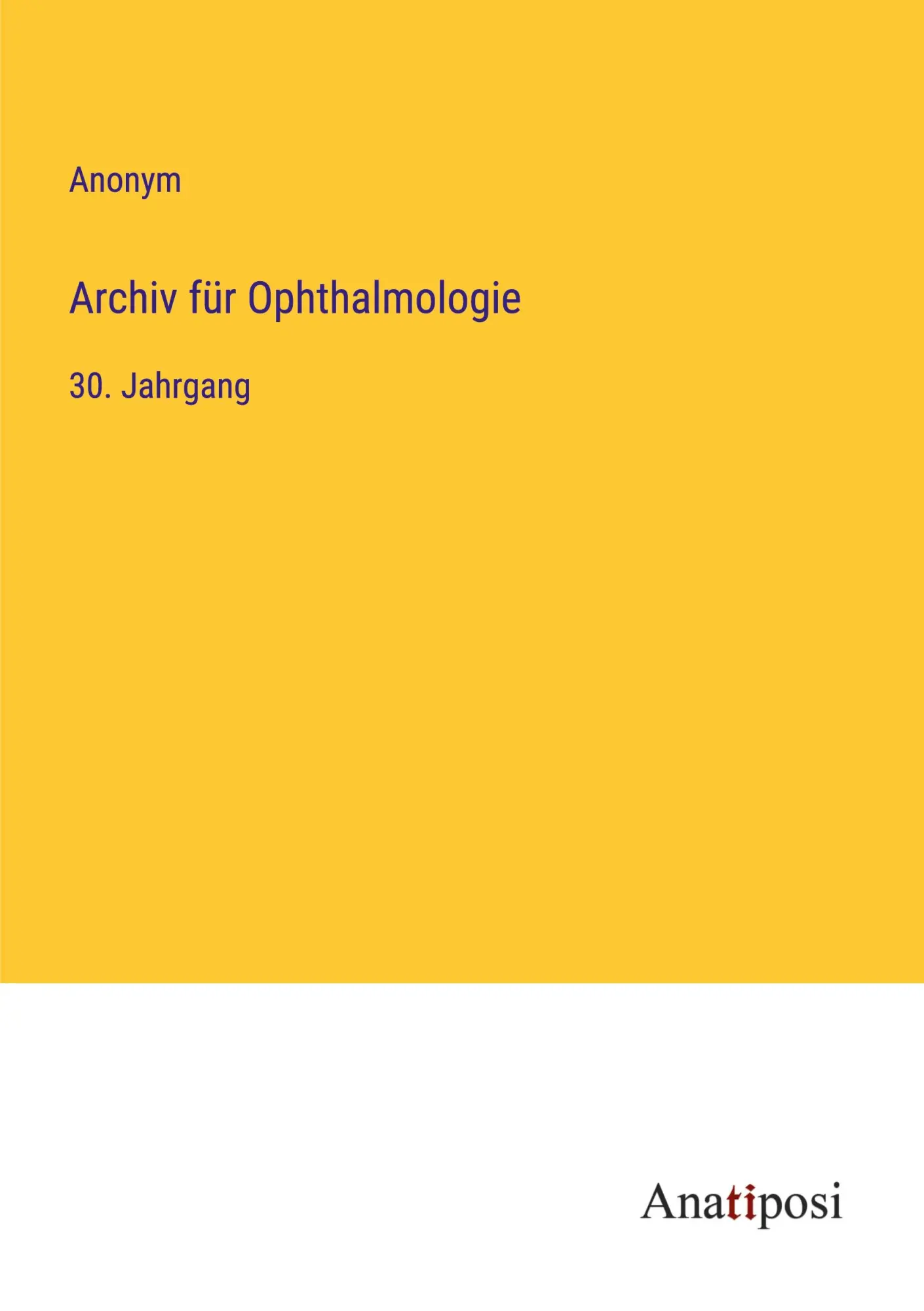 Archiv für Ophthalmologie: 30. Jahrgang