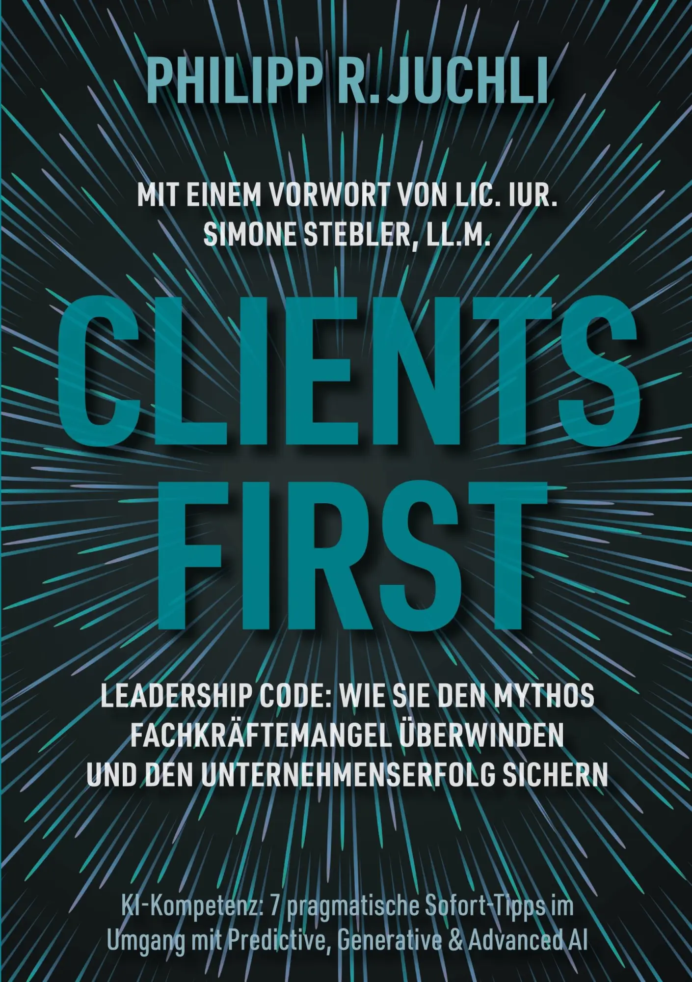 Cover: 9783769392340 | Clients First | Philipp R. Juchli | Taschenbuch | 164 S. | Deutsch