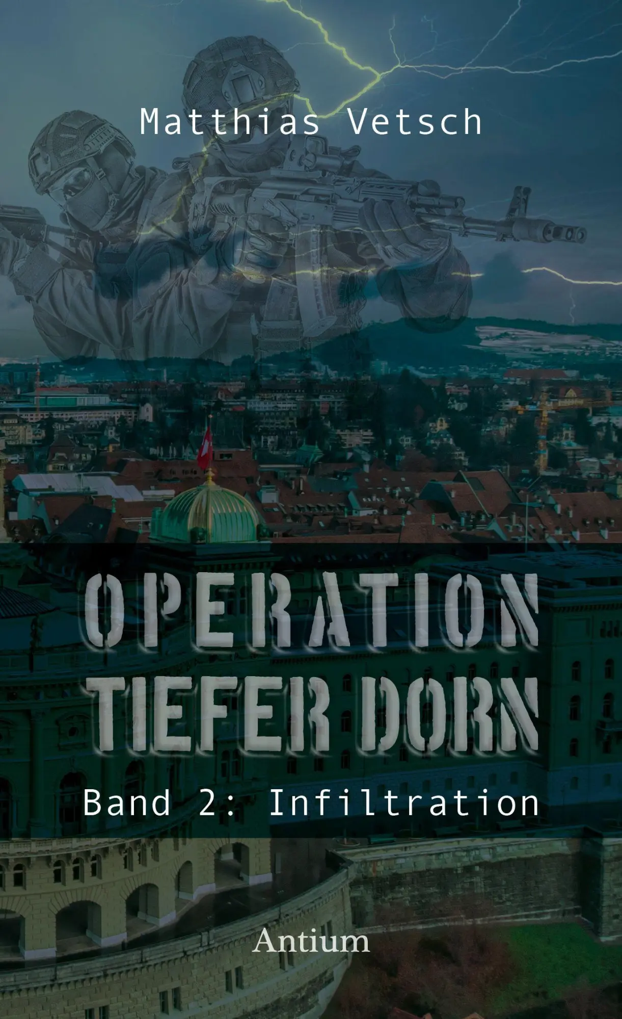 Cover: 9783907132340 | Operation Tiefer Dorn | Band 2: Infiltration | Matthias Vetsch | Buch