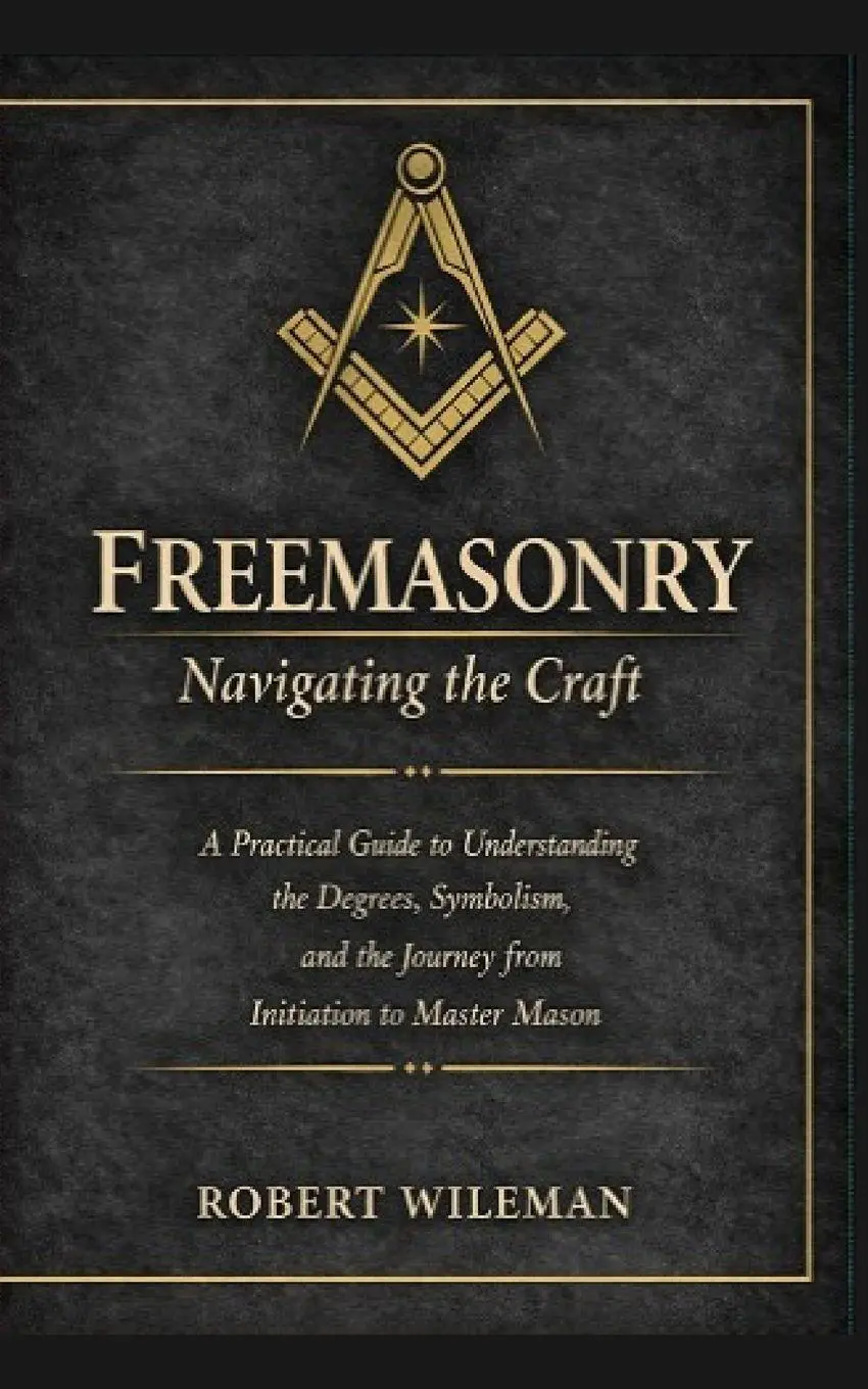 Cover: 9789730392340 | Freemasonry Navigating the Craft Beyond Initiation | Robert Wileman