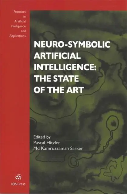 Cover: 9781643682440 | Neuro-Symbolic Artificial Intelligence: The State of the Art | Sarker