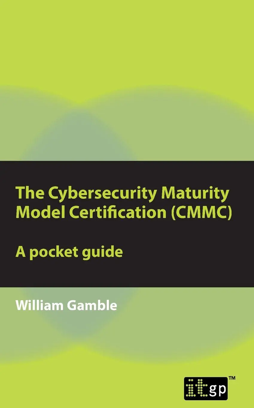 Cover: 9781787782440 | The Cybersecurity Maturity Model Certification (CMMC) | A pocket guide