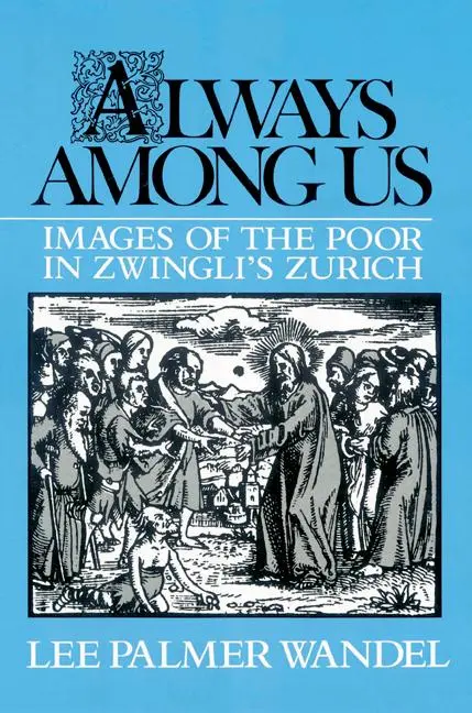 Cover: 9780521522540 | Always Among Us | Images of the Poor in Zwingli's Zurich | Wandel
