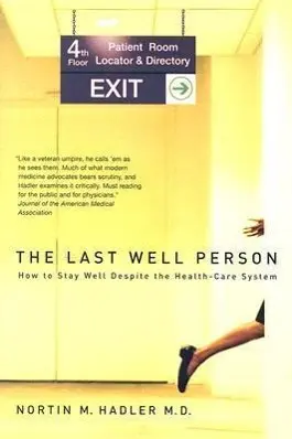 Cover: 9780773532540 | The Last Well Person | How to Stay Well Despite the Health-Care System