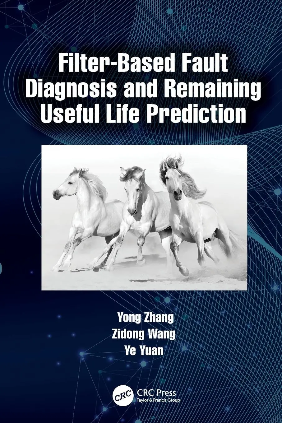 Cover: 9781032362540 | Filter-Based Fault Diagnosis and Remaining Useful Life Prediction