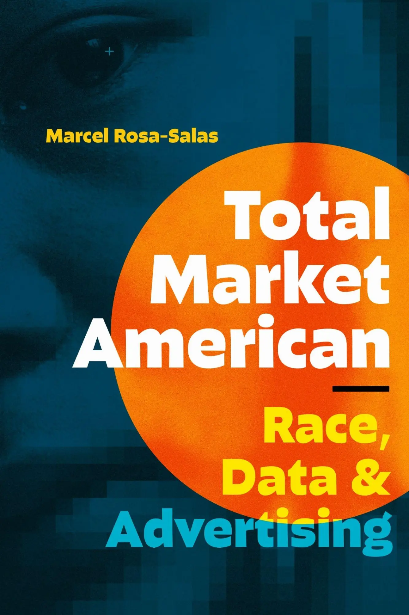 Cover: 9781478032540 | Total Market American | Race, Data, and Advertising | Rosa-Salas