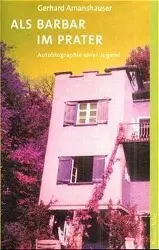 Cover: 9783701712540 | Als Barbar im Prater | Autobiographie einer Jugend | Amanshauser