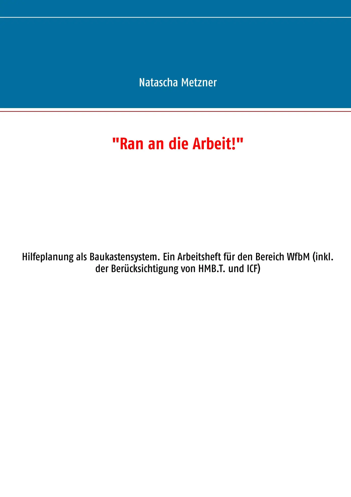 Cover: 9783743152540 | "Ran an die Arbeit!" | Natascha Metzner | Taschenbuch | 60 S. | 2020