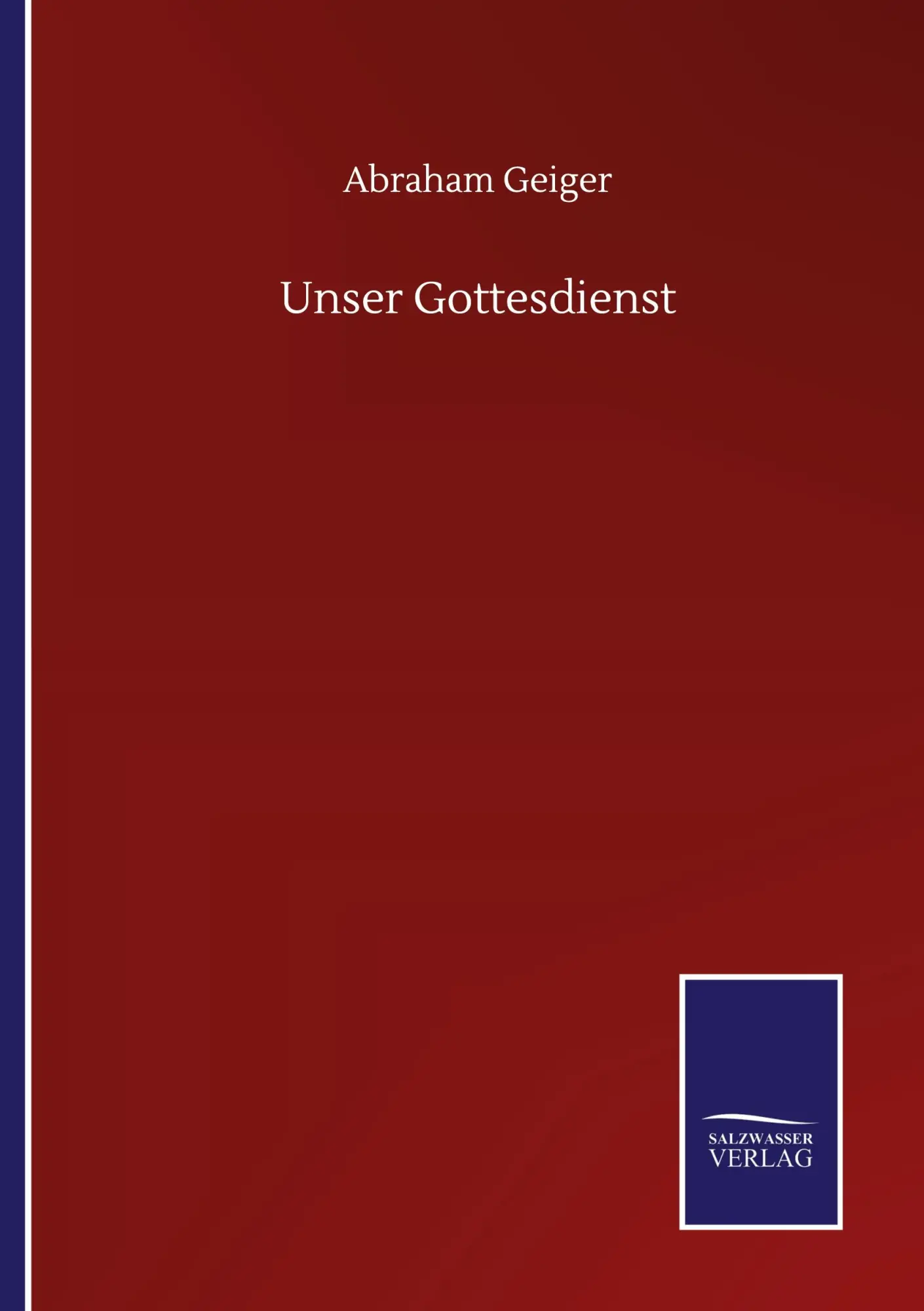 Cover: 9783752512540 | Unser Gottesdienst | Abraham Geiger | Taschenbuch | Paperback | 48 S.