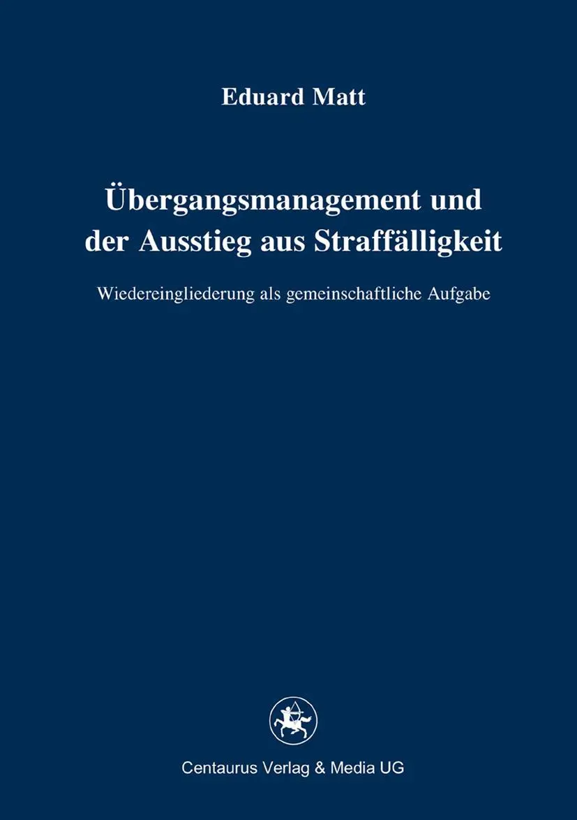 Cover: 9783862262540 | Übergangsmanagement und der Ausstieg aus Straffälligkeit | Eduard Matt