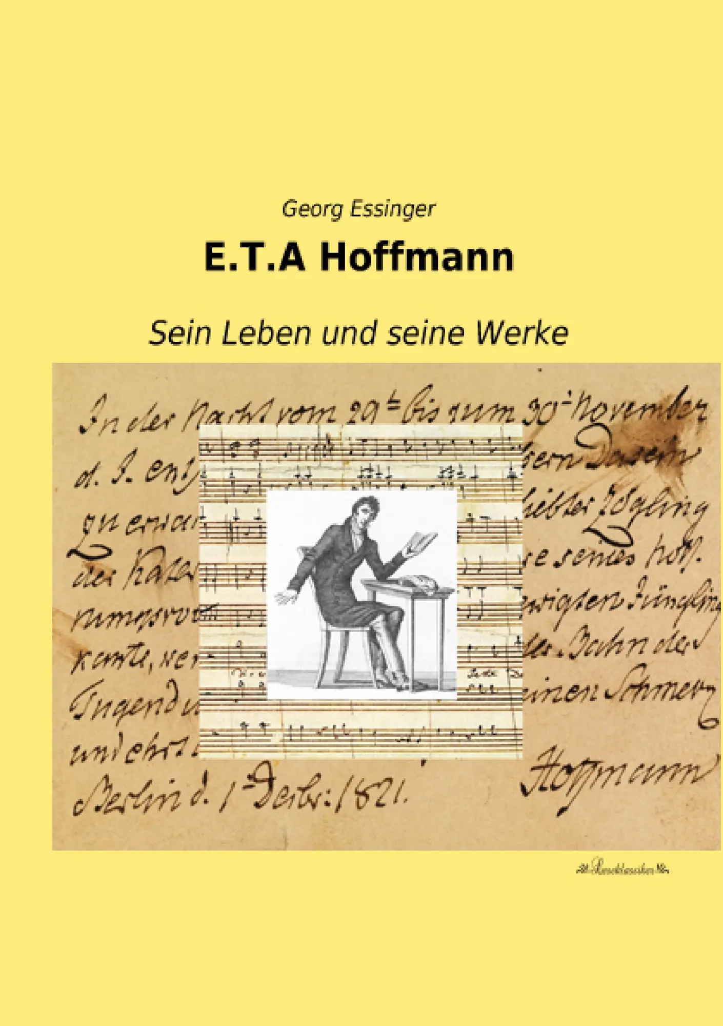 Cover: 9783955632540 | E.T.A Hoffmann | Sein Leben und seine Werke | Georg Essinger | Buch