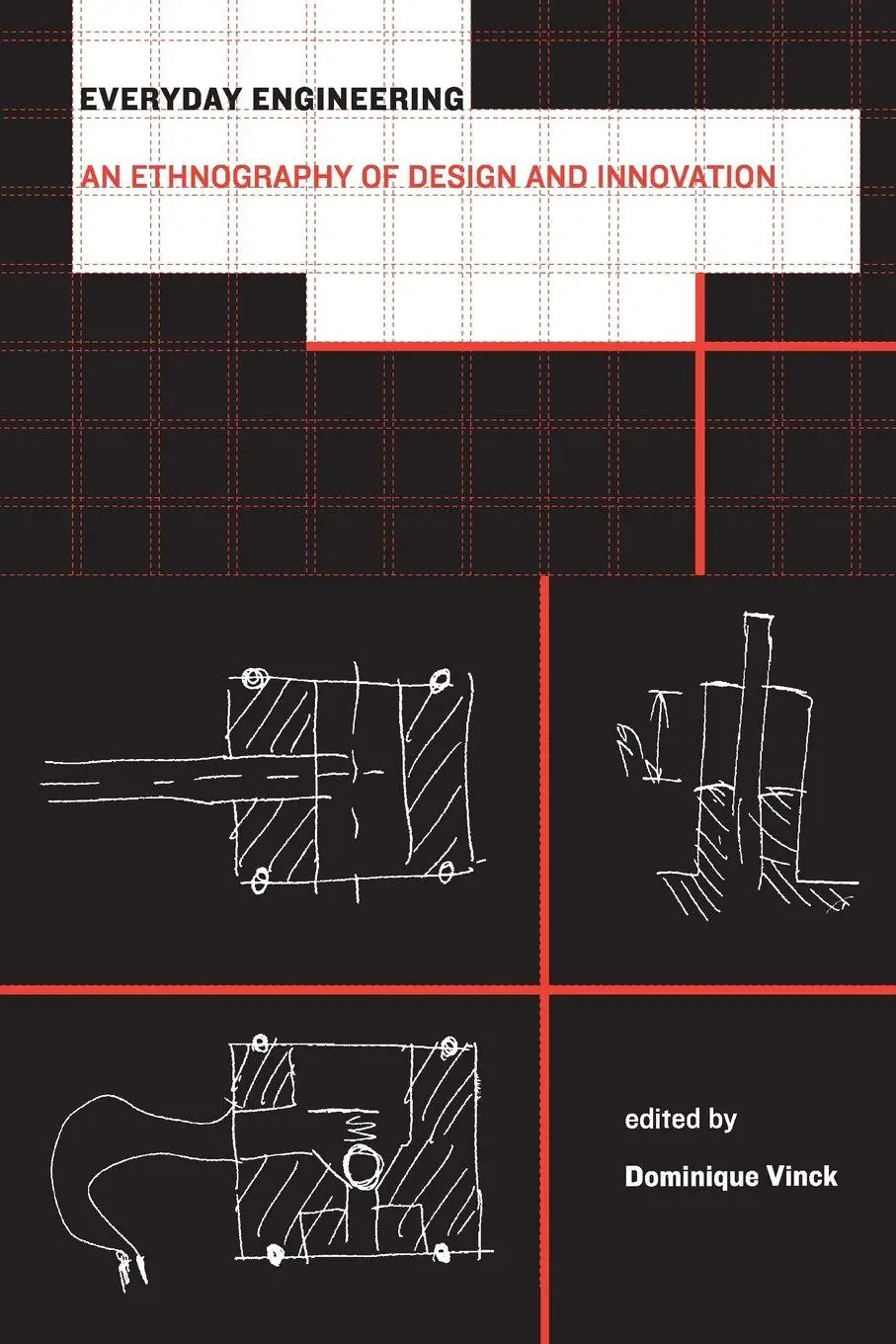 Cover: 9780262512640 | Everyday Engineering | An Ethnography of Design and Innovation | Vinck