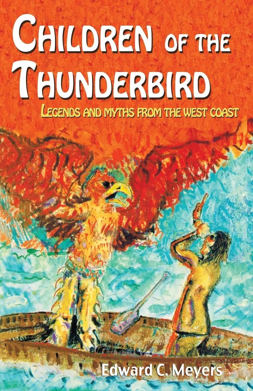 Cover: 9780888392640 | Children of the Thunderbird | Legends and Myths from the West Coast