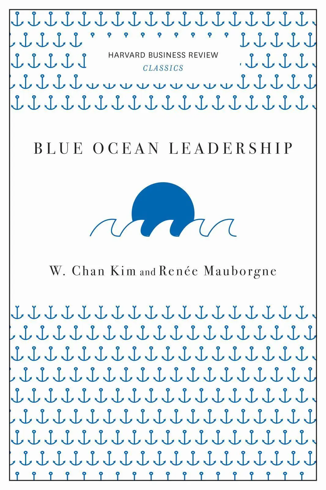 Cover: 9781633692640 | Blue Ocean Leadership | W Chan Kim (u. a.) | Taschenbuch | 80 S.