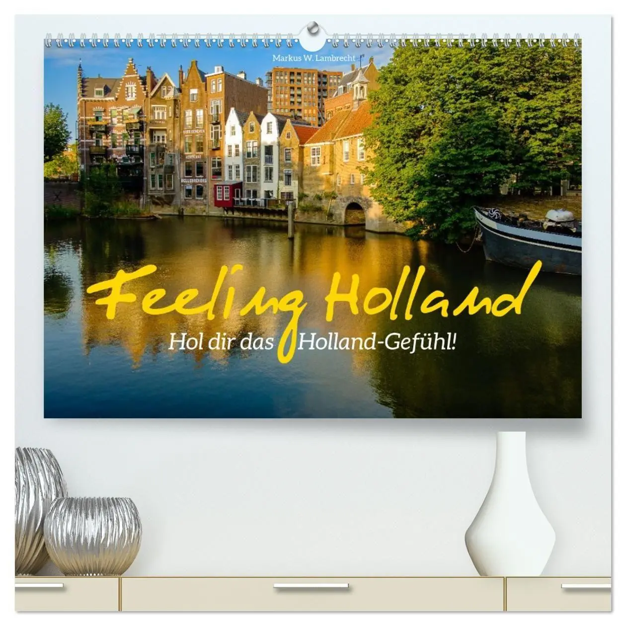 Cover: 9783516672640 | Feeling Holland (hochwertiger Premium Wandkalender 2026 DIN A2...