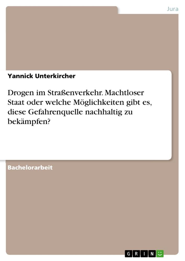 Cover: 9783668902640 | Drogen im Straßenverkehr. Machtloser Staat oder welche...