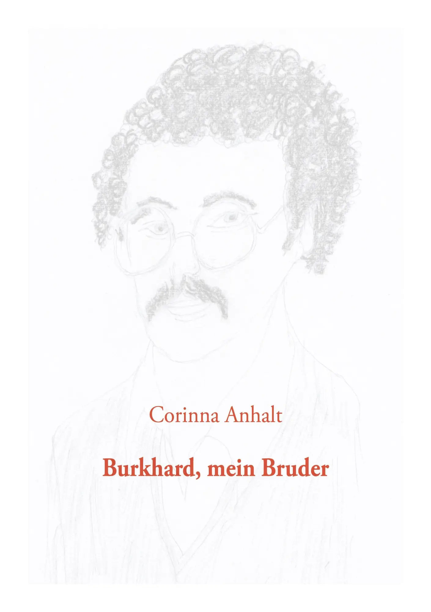 Cover: 9783755712640 | Burkhard, mein Bruder | Corinna Anhalt | Taschenbuch | Paperback