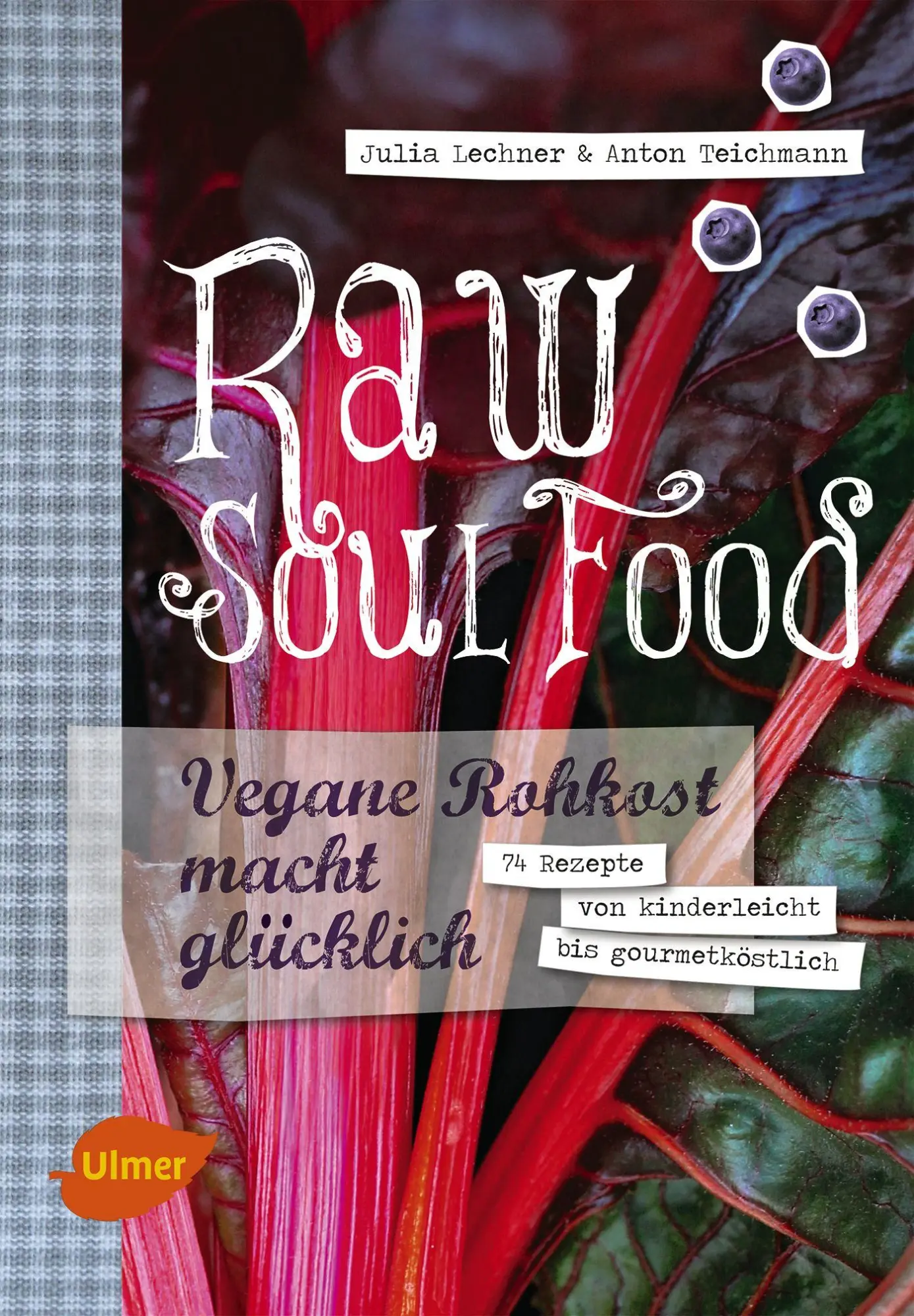 Cover: 9783800182640 | Raw Soul Food | Julia Lechner (u. a.) | Buch | 159 S. | Deutsch | 2014